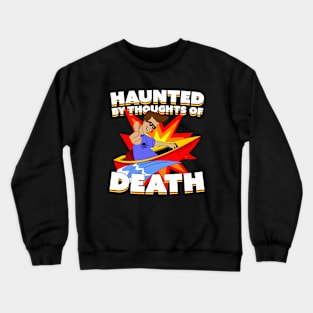 Haunted By My Thoughts Crewneck Sweatshirt